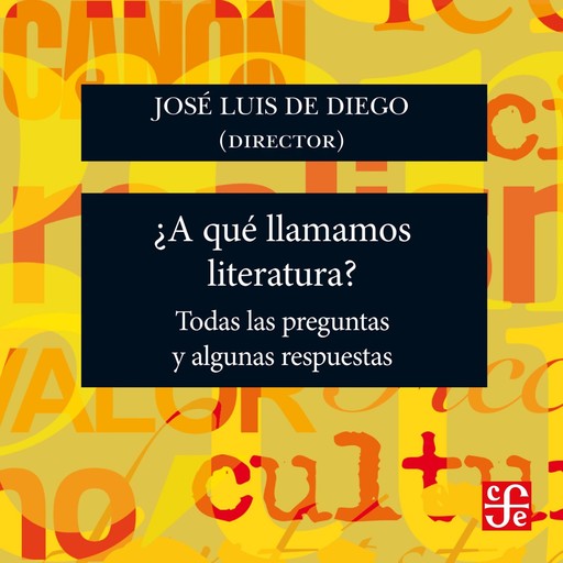 ¿A qué llamamos literatura? - Todas las preguntas y algunas respuestas, José Luis de Diego