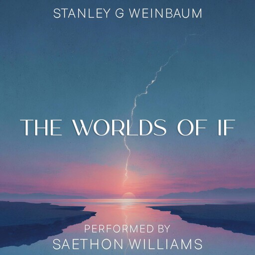 The Worlds of If, Stanley Weinbaum