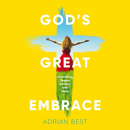 God's Great Embrace, Adrian Best