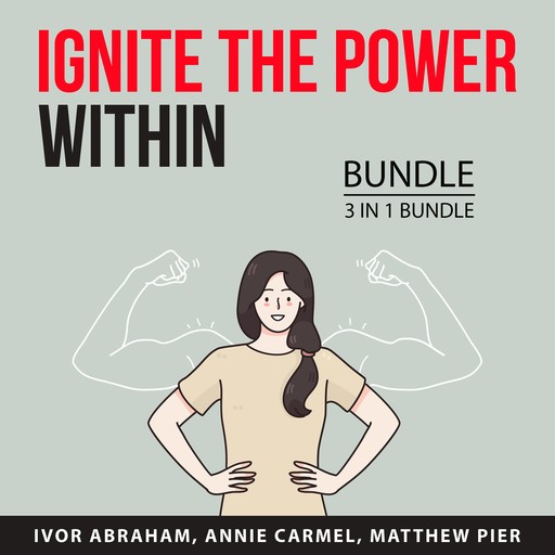 Ignite the Power Within Bundle, 3 in 1 Bundle, Ivor Abraham, Matthew Pier, Annie Carmel