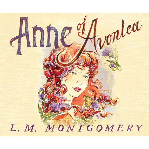 Anne of Avonlea - Anne of Green Gables 2 (Unabridged), Lucy Maud Montgomery