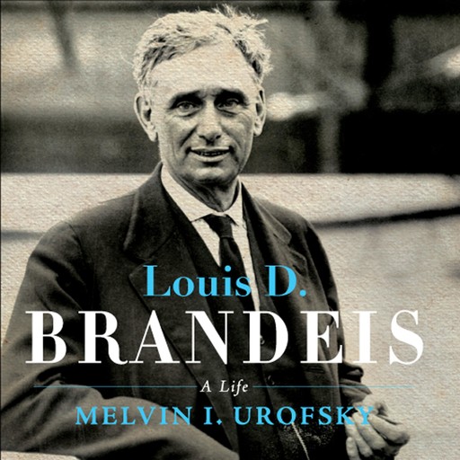 Louis D. Brandeis, Melvin I. Urofsky