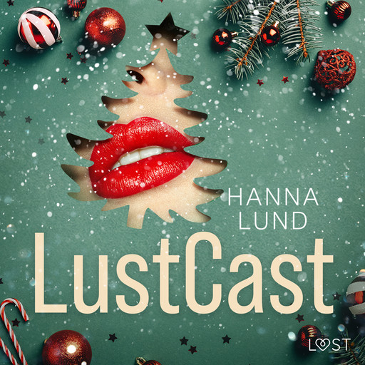 LustCast: Ett paket med röda snören - julavsnitt, Hanna Lund