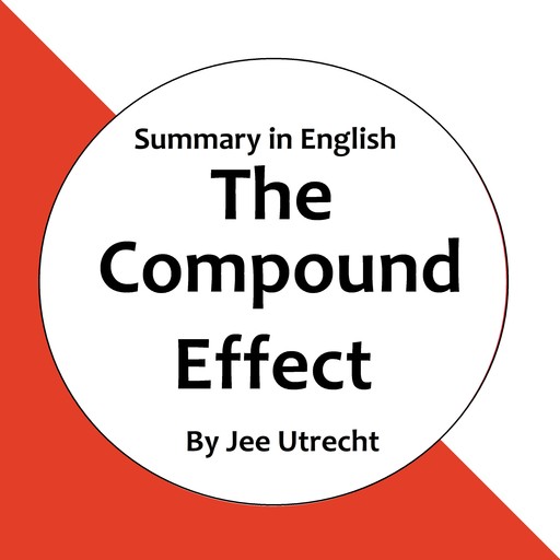 The Compound Effect - Summary in English, Jee Utrecht