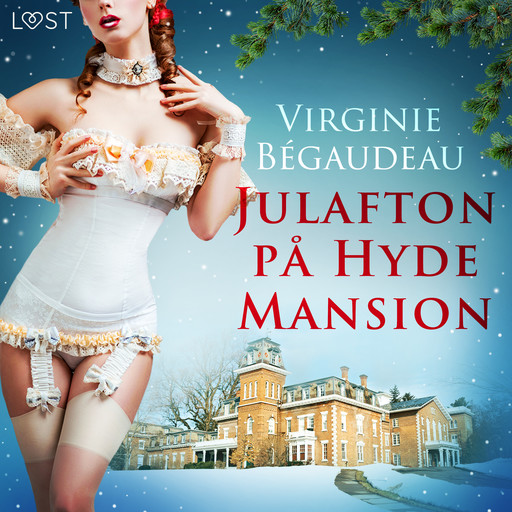 Julafton på Hyde Mansion - erotisk novell, Virginie Bégaudeau