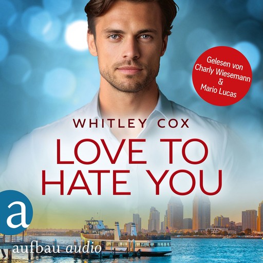 Love to hate you - Love Troubles, Band 4 (Ungekürzt), Whitley Cox