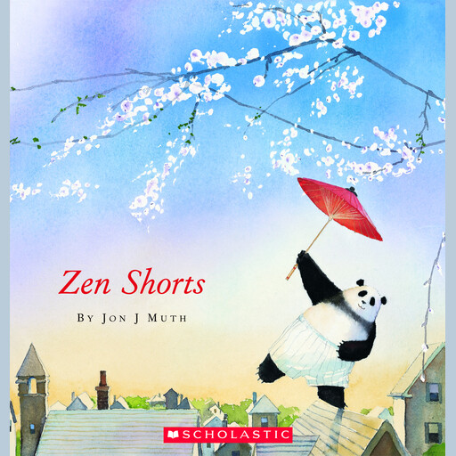 Zen Shorts (A Stillwater and Friends Book), Jon J Muth