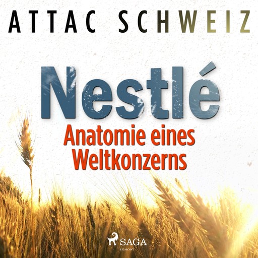 NESTLÉ - Anatomie eines Weltkonzerns (Ungekürzt), Attac Schweiz