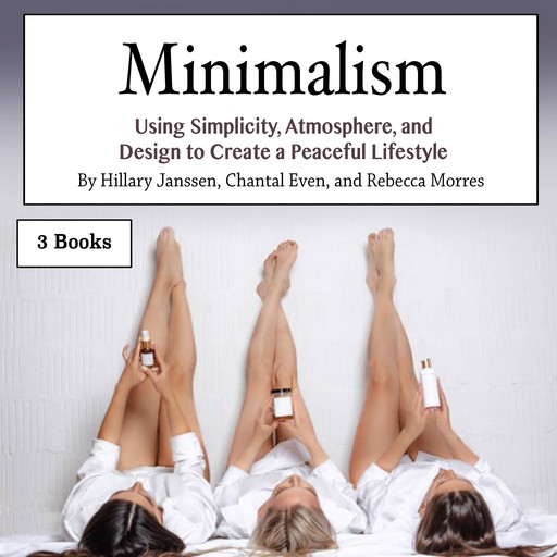 Minimalism, Chantal Even, Rebecca Morres, Hillary Janssen