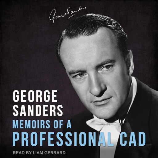 Memoirs of a Professional Cad, George Sanders