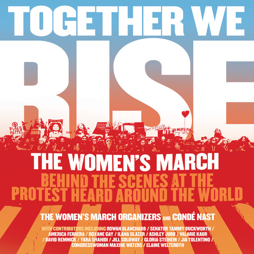 Together We Rise, Conde Nast, The Women's March Organizers