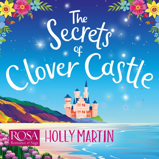The Secrets of Clover Castle, Holly Martin