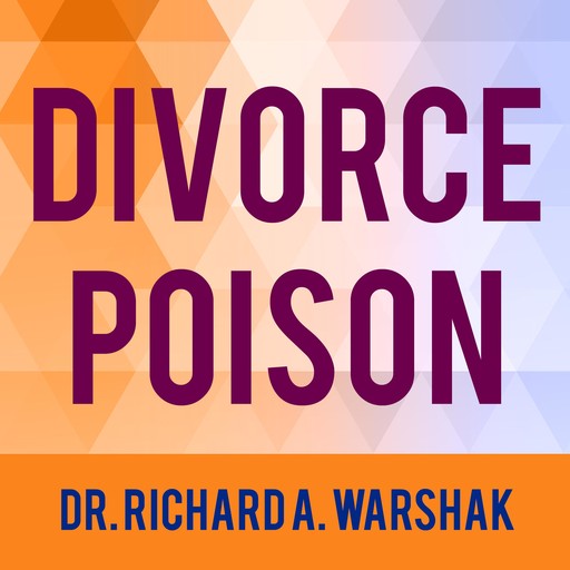 Divorce Poison, Richard A. Warshak