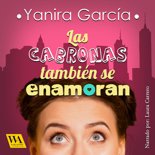 Las cabronas también se enamoran, Yanira García