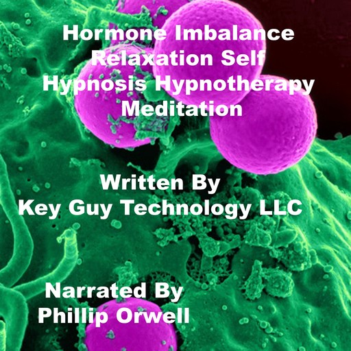 Hormone Imbalance Relaxation Self Hypnosis Hypnotherapy Meditation, Key Guy Technology LLC