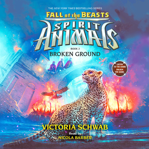 Spirit Animals: Fall of the Beasts, Book #2: Broken Ground, Victoria Schwab