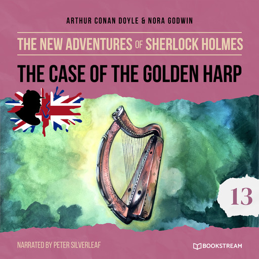 The Case of the Golden Harp - The New Adventures of Sherlock Holmes, Episode 13 (Unabridged), Arthur Conan Doyle, Nora Godwin