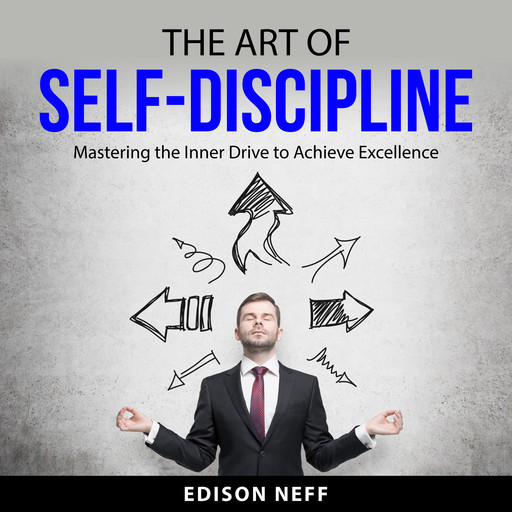 The Art of Self-Discipline, Edison Neff