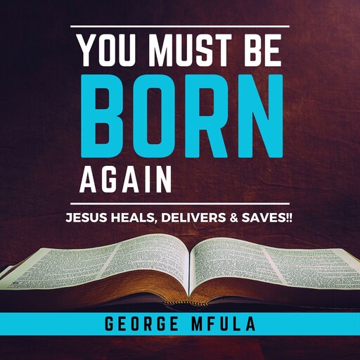 You Must Be Born Again, George Mfula