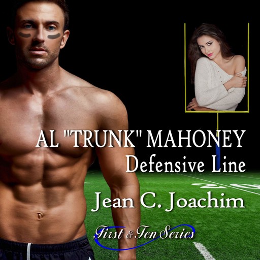 Al "Trunk" Mahoney, Defensive Line, Jean Joachim