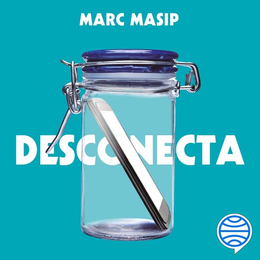 Desconecta, Marc Masip Montaner