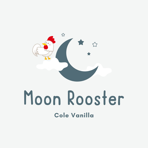 Moon Rooster, Cole Vanilla