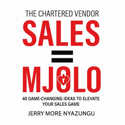 Sales = Love Relationships, Jerry More Nyazungu