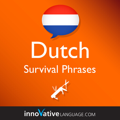 Learn Dutch - Survival Phrases Dutch, Innovative Language Learning, DutchPod101.com