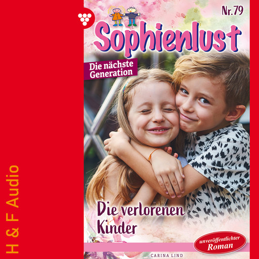 Die verlorenen Kinder - Sophienlust - Die nächste Generation, Band 79 (ungekürzt), Carina Lind