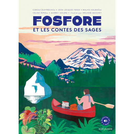 Fosfore et les contes des sages, Carole Duffréchou, Jean-Jacques Fdida, Malika Halbaoui, Céline Ripoll, Audrey Siourd