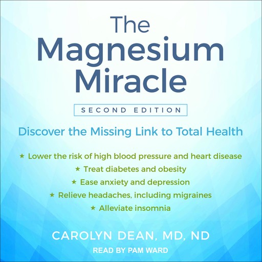 The Magnesium Miracle (Second Edition), ND, Carolyn Dean