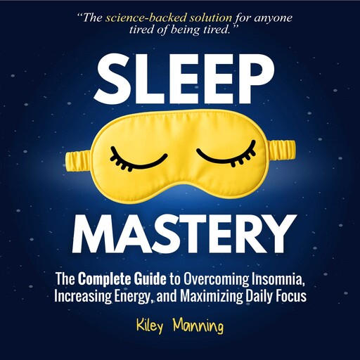 Sleep Mastery, Kiley Manning