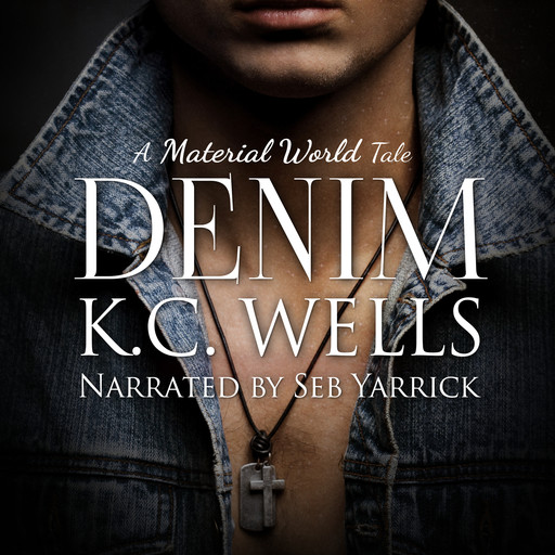 Denim (A Material World Book 4), K.C. Wells