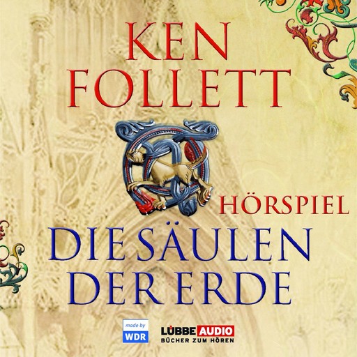 Die Säulen der Erde - Das WDR Hörspiel, Ken Follett