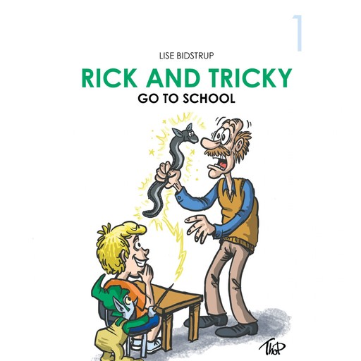 Rick and Tricky #1: Rick and Tricky Go to School, Lise Bidstrup