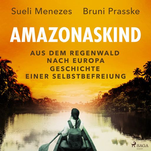 Amazonaskind – Aus dem Regenwald nach Europa. Geschichte einer Selbstbefreiung, Sueli Menezes, Bruni Prasske