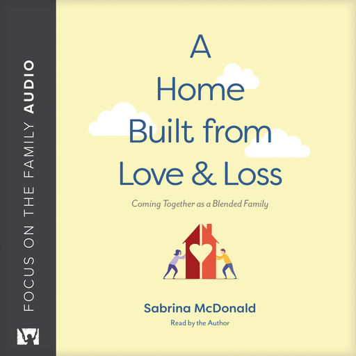 A Home Built from Love and Loss, Sabrina McDonald