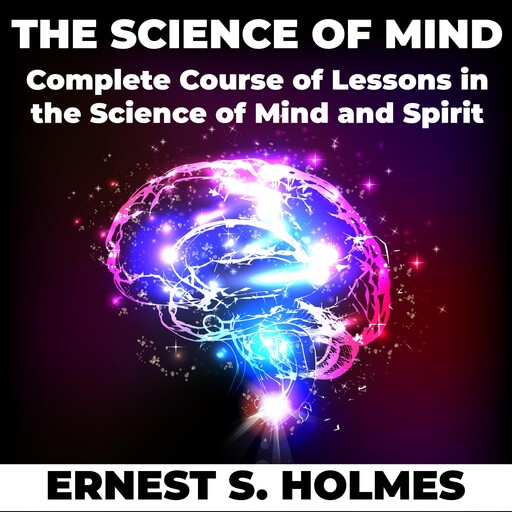 The Science of Mind, Ernest Holmes