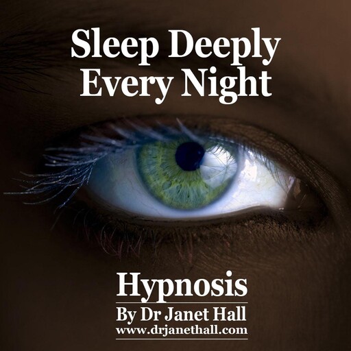 Sleep Deeply Every Night, Janet Hall