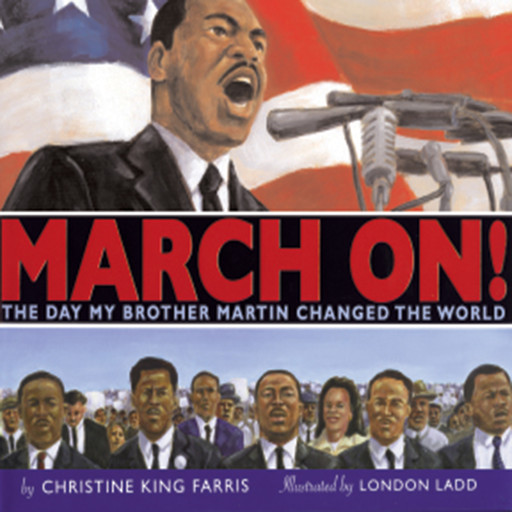 March On! The Day My Brother Martin Changed The World, Christine King Farris