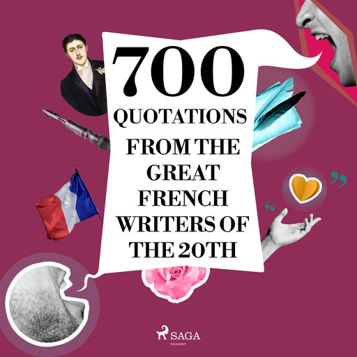 700 Quotations from the Great French Writers of the 20th Century, Anatole France, Marcel Proust, André Gide, Antoine de Saint-Exupéry, Жан Жироду, Jules Renard, Paul Valéry