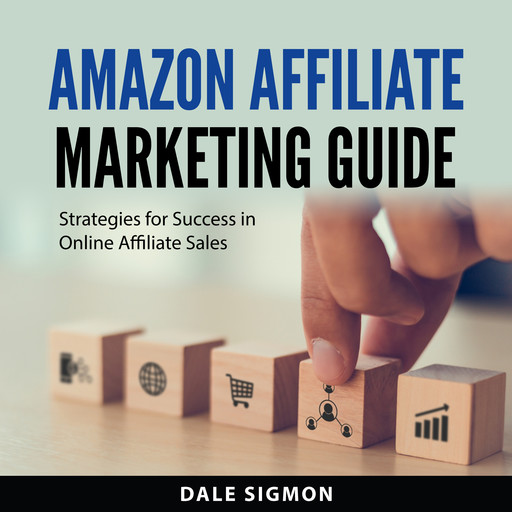 Amazon Affiliate Marketing Guide, Dale Sigmon