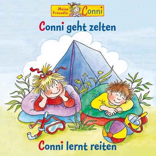 Conni geht zelten / Conni lernt reiten, Liane Schneider, Hans-Joachim Herwald, Sabine Jahnke