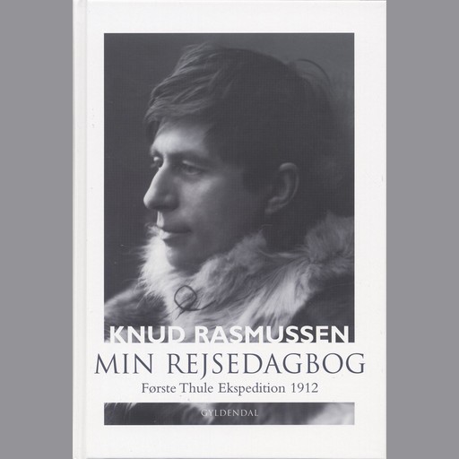 Min rejsedagbog, Knud Rasmussen
