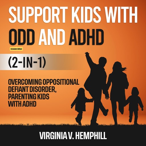 Support Kids with ODD and ADHD (2-in-1) (Extended Edition), Virginia V. Hemphill