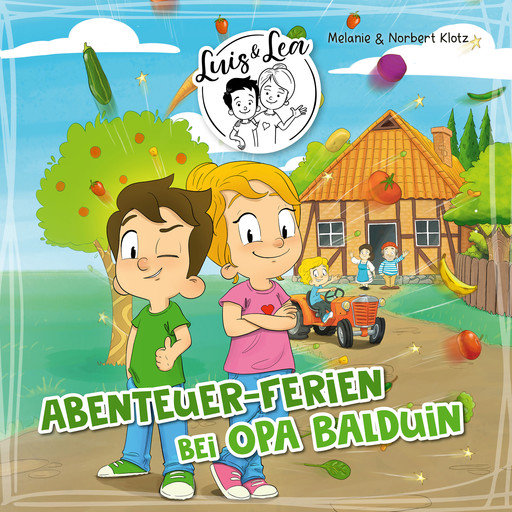 Luis & Lea - Abenteuer-Ferien bei Opa Balduin, Norbert Klotz, Melanie Klotz