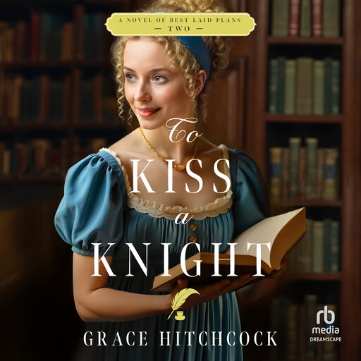 To Kiss a Knight, Grace Hitchcock