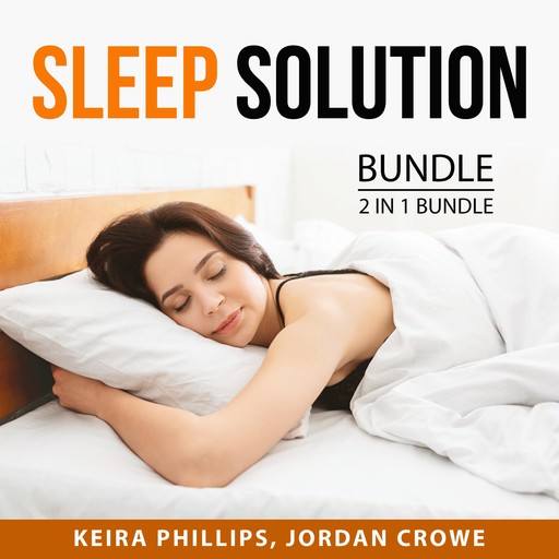 Sleep Solution Bundle, 2 in 1 Bundle:, Keira Phillips, Jordan Crowe