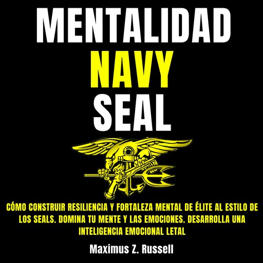 Mentalidad Navy Seal, Maximus Z. Russell