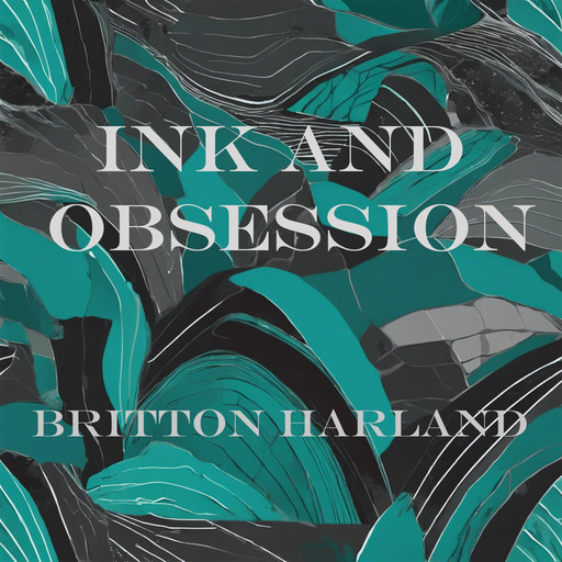 Ink and Obsession, Britton Harland